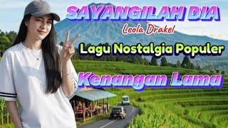 Download lagu SAYANGILAH DIA !! LAGU NOSTALGIA  POPULER LEOLA DRAKEL COVER BY AGUS GUSER  mp3