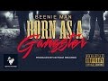 Beenie Man - Born As A Gangster [Full House Riddim] November 2015