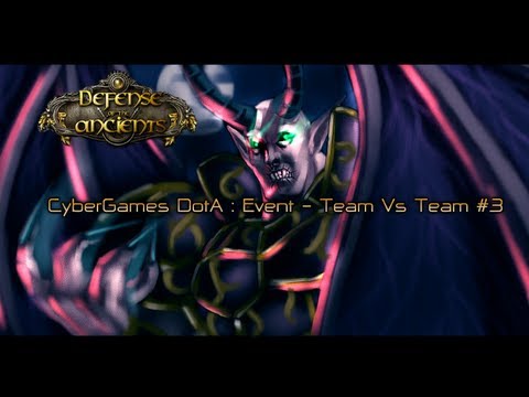 CyberGames DotA : Event - Team Vs Team #3