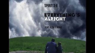 Spirit 3;6 - Everything's Alright ft. Aizek & Nerat (Lyrics Video)