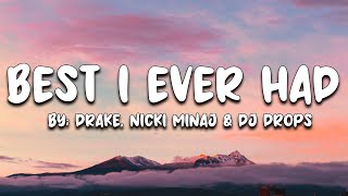 Best I Ever Had - Drake, Nicki Minaj &amp; DJ Drops (Lyrics) 🎵