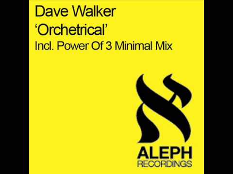 Dave Walker - Orchetrical (Original Mix) [HQ]