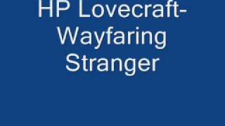 Wayfaring Stranger- H.P. Lovecraft