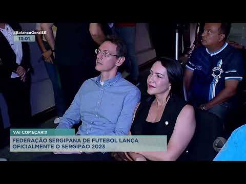 Federação Sergipana de Futebol lança Sergipão 2023 - Balanço Geral Sergipe