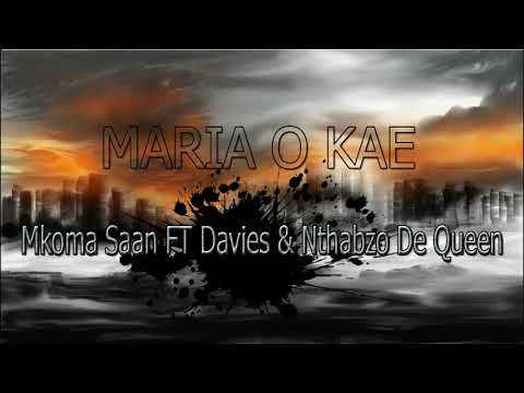 MKOMA SAAN_MARIA O KAE       FT DAVIE & NTHABZO DE WUEEN