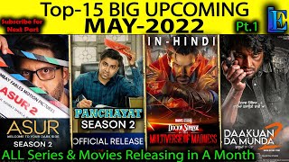 Top-15 Big Upcoming MAY-2022 New Hindi Web-Series & Movies #Netflix #Amazon #SonyLiv