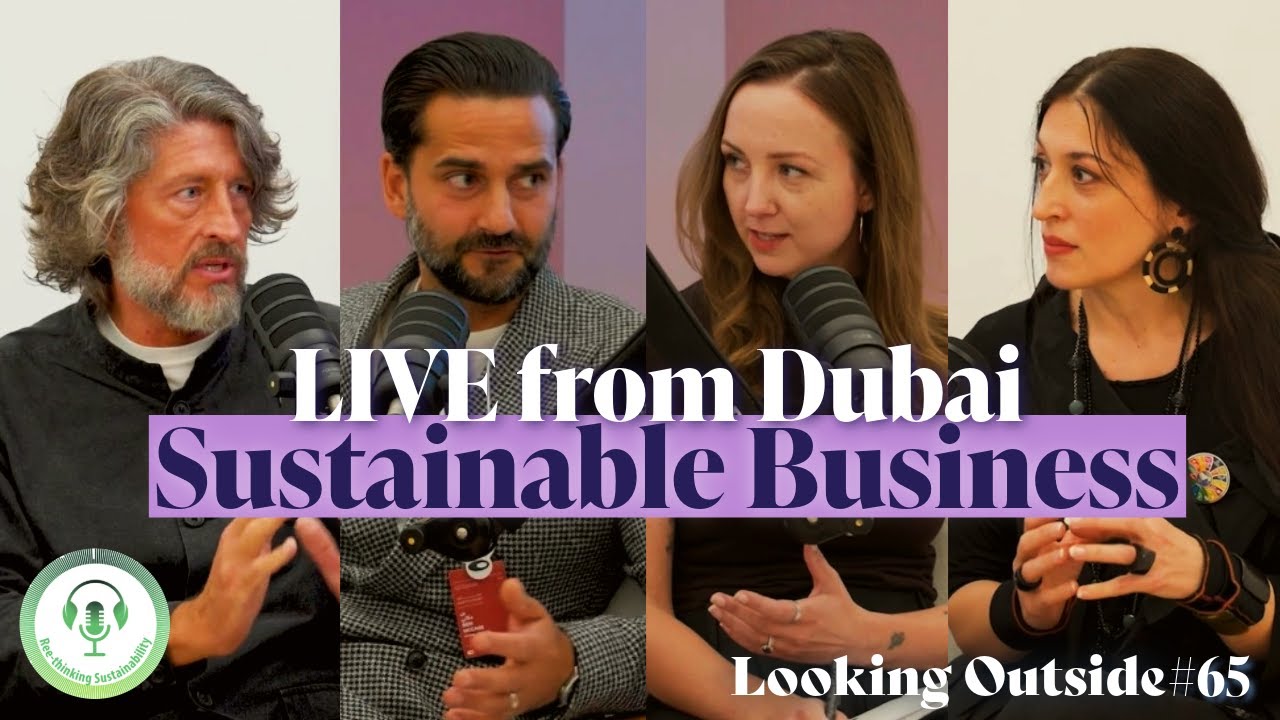 Sustainable Business LIVE from Dubai: Marc Buckley, Dina Baenninger, Ben McCabe (cross-over episode)