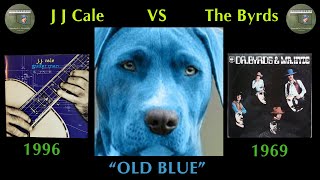 JJ Cale VS The Byrds "Old Blue" 1995 1969