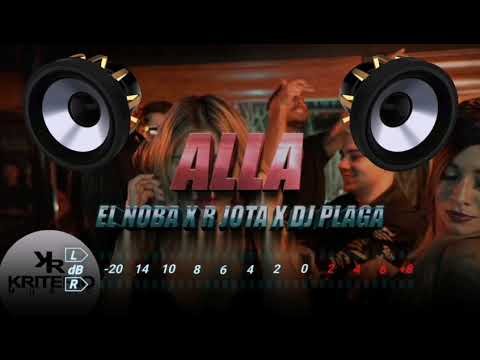 el noba x R jota x DJ plaga- ALLA -bass boosted
