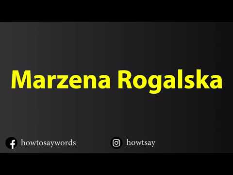 How To Pronounce Marzena Rogalska