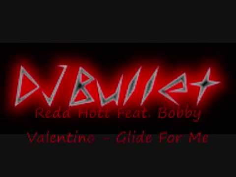 Redd Hott Feat Bobby Valentino Glide For Me (DJBullet)