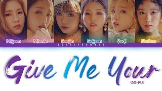 (G)I-DLE ((여자)아이들) – Give Me Your (주세요) Lyrics (Color Coded Han/Rom/Eng)