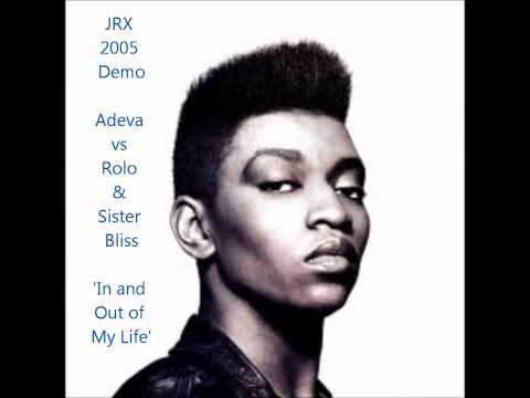 JRX - Adeva vs Rolo & Sister Bliss 'In and Out of my Life'