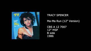 TRACY SPENCER - Ma-Ma Run (12'' Version) - 1986