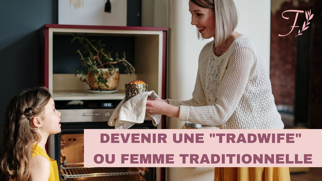 Mes conseils pour devenir une #tradwife
