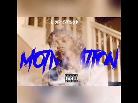 LOC- SMOOV x “MOTIVATION”