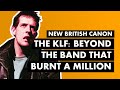 The KLF Beyond The Band That Burnt 1 000 000 I New British Canon
