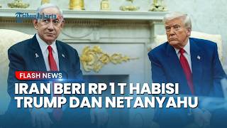 Tak Main-Main! Iran Gelar Sayembara, Tawarkan Hadiah Rp1 Triliun Habisi Trump dan Netanyahu
