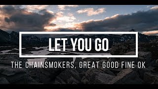 The Chainsmokers, Great Good Fine OK – Let You Go [Lyrics]