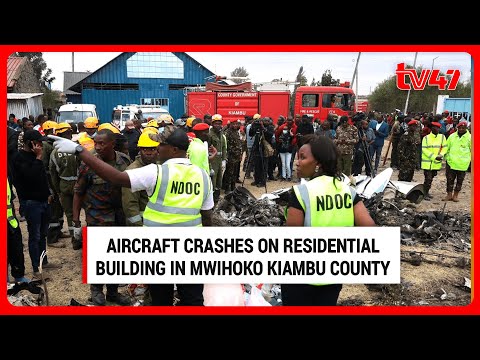 Breaking: Aircraft crashes on residential building in Mwihoko Kiambu County