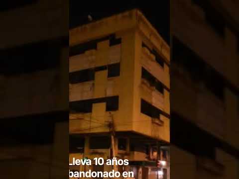 El edificio que nadie se atreve entrar en Machala 😰 Machala