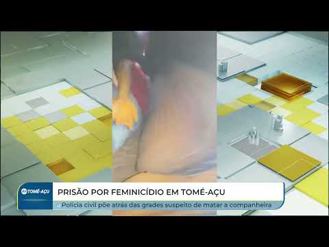 PRISÃO POR FEMINICÍDIO EM TOMÉ AÇU