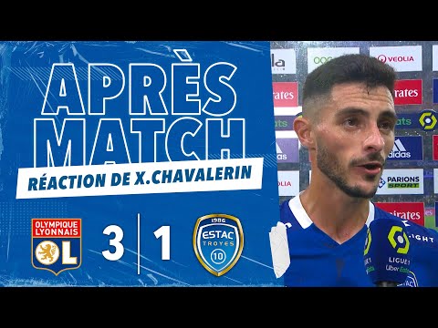 OL 3-1 ESTAC | Réaction de Xavier Chavalerin