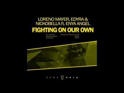 Loreno Mayer, Edyra & Nickobella ft. Enya Angel - Fighting On Our Own [Puregold Records]