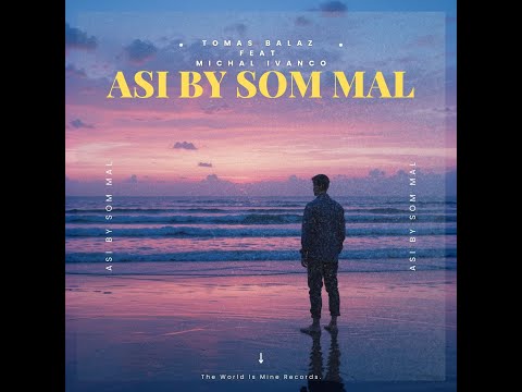 Asi by som mal - Tomas Balaz feat. Michal Ivanco