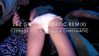 Cypress Hill Rusko Chromatic - Lez Go (Chromatic Remix) (Trap Video Edit)