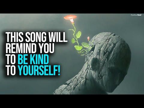 この曲は、あなたが自分に優しくするために思い出させてくれるでしょう（Fearless Soul (This Song Will Remind You To Be Kind To Yourself (Fearless Soul))