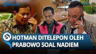 DITELEPON PRABOWO! Hotman Sempat Ingatkan RI 1 soal Kasus Nadiem: Tapi 1 Terdakwa Terlanjur Divonis