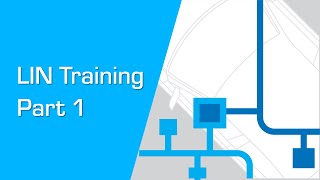 Local Interconnect Network (LIN) Overview and Training Part 1