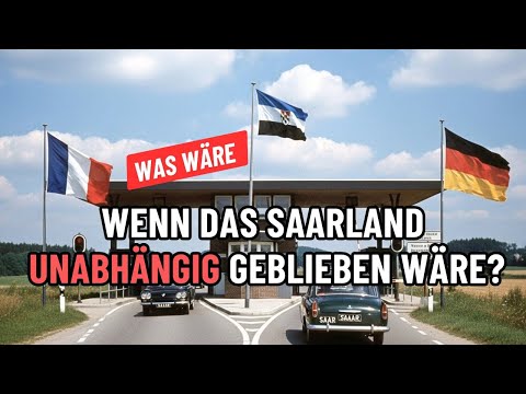 Was wäre, wenn das Saarland unabhängig geblieben wäre?