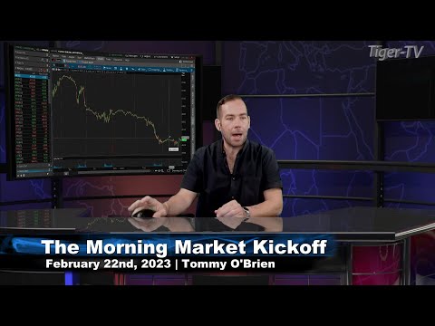 February 22nd, The Morning Market Kickoff with Tommy O'Brien on TFNN - 2023