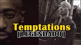 2pac - Temptations [Legendado]