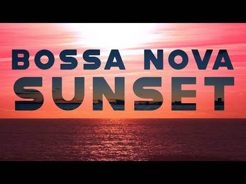 Sunset Bossa Nova - Best Pop Hits Covers 2025