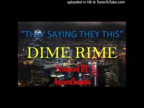 They Saying They This - Dime Rime Produced By AncientSoundz