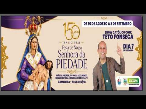 🔴📿✝️ TETO FONSECA - TRADICIONAL FESTA DE SETEMBRO DE NOSSA SENHORA DA PIEDADE | AO VIVO