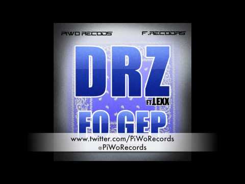 DRZ ft. Lexx - Fo gep Prod. by 2goutan