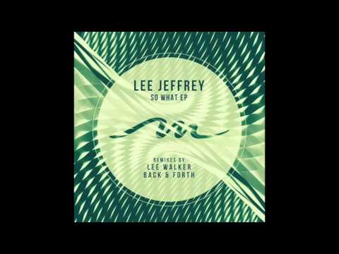 Lee Jeffrey- So what (Original mix) [Mile end records]