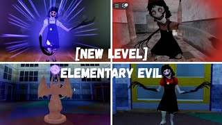 [ROBLOX]-{NEW LEVEL} ELEMENTARY EVIL (FULL WALKTHROUGH)