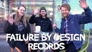 Failure By Design Records: 'You Have To Aim Big' | Start A Riot #38