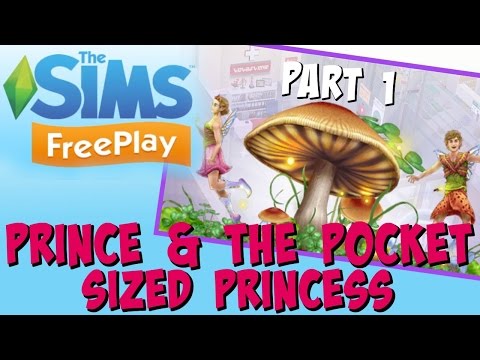 Sims Freeplay | The Prince & The Pocket Sized Princess Quest | Part 1 - YouTube