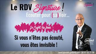 Vignette de LE RDV SIGNATURE #9 - Si vous n’êtes pas écouté, vous êtes invisible 