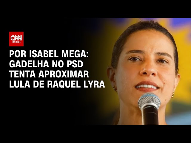 Gadelha no PSD tenta aproximar Lula de Raquel Lyra | BASTIDORES CNN