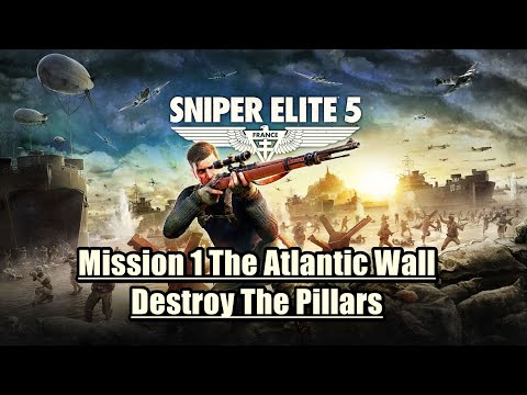 Sniper Elite 5 - Destroy The Pillars - Mission 1 The Atlantic Wall