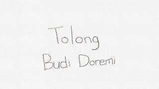 Download lagu Tolong  - Budi Doremi (Lirik Video) mp3