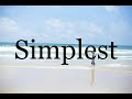 How To Pronounce Simplest Pronunciation Of Simplest