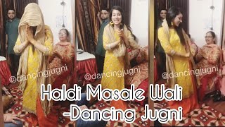 Haldi Masale Wali  Mehendi Song  Dancing Jugni